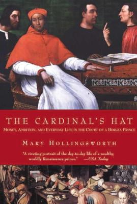 The Cardinals Hat: Money, Ambition, and Housekeeping in a Renaissance Court